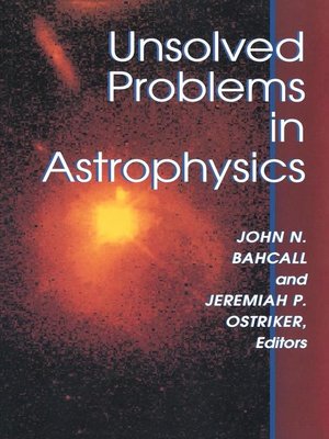 cover image of Unsolved Problems in Astrophysics